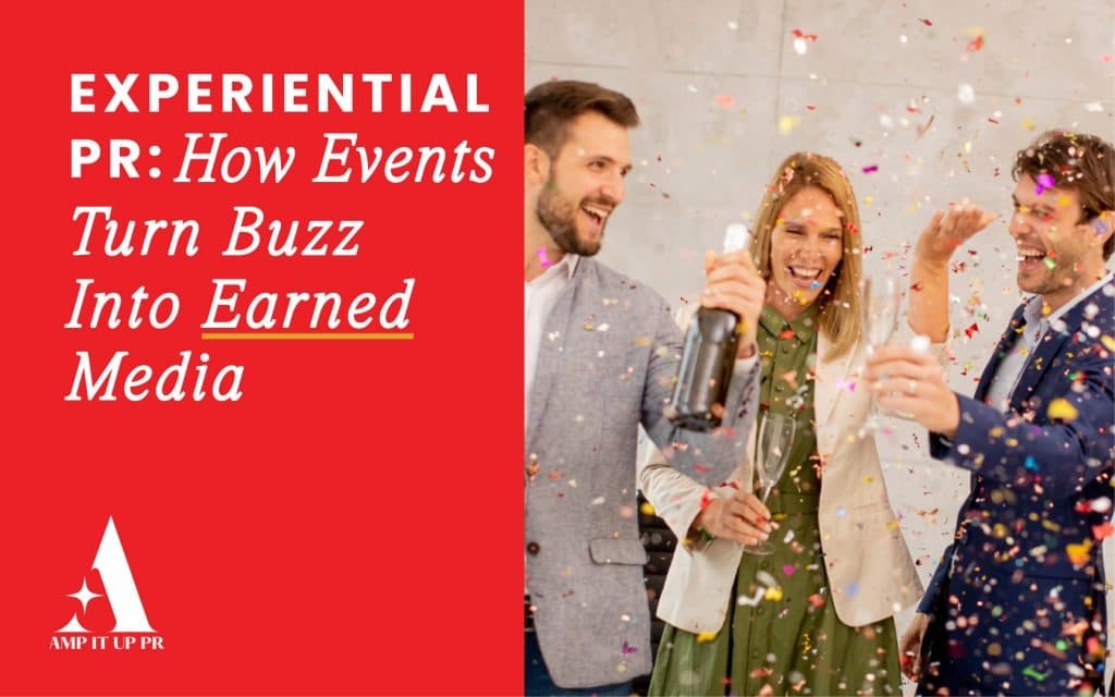 Experiential PR Tactics How Event Turn Buzz Into Earned Media